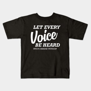 Speech Language Pathology - let every voice be heard Kids T-Shirt